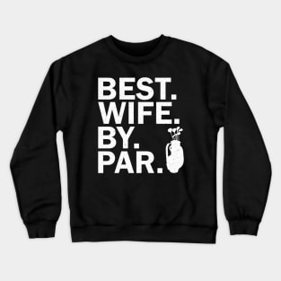 Best Wife By Par Crewneck Sweatshirt